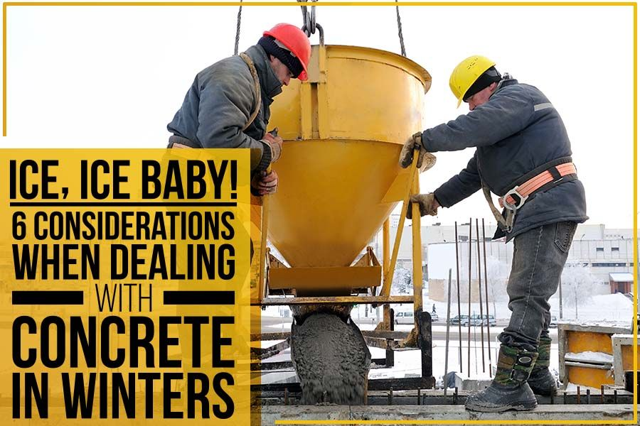 Ice, Ice Baby! 6 Considerations When Dealing With Concrete In Winters