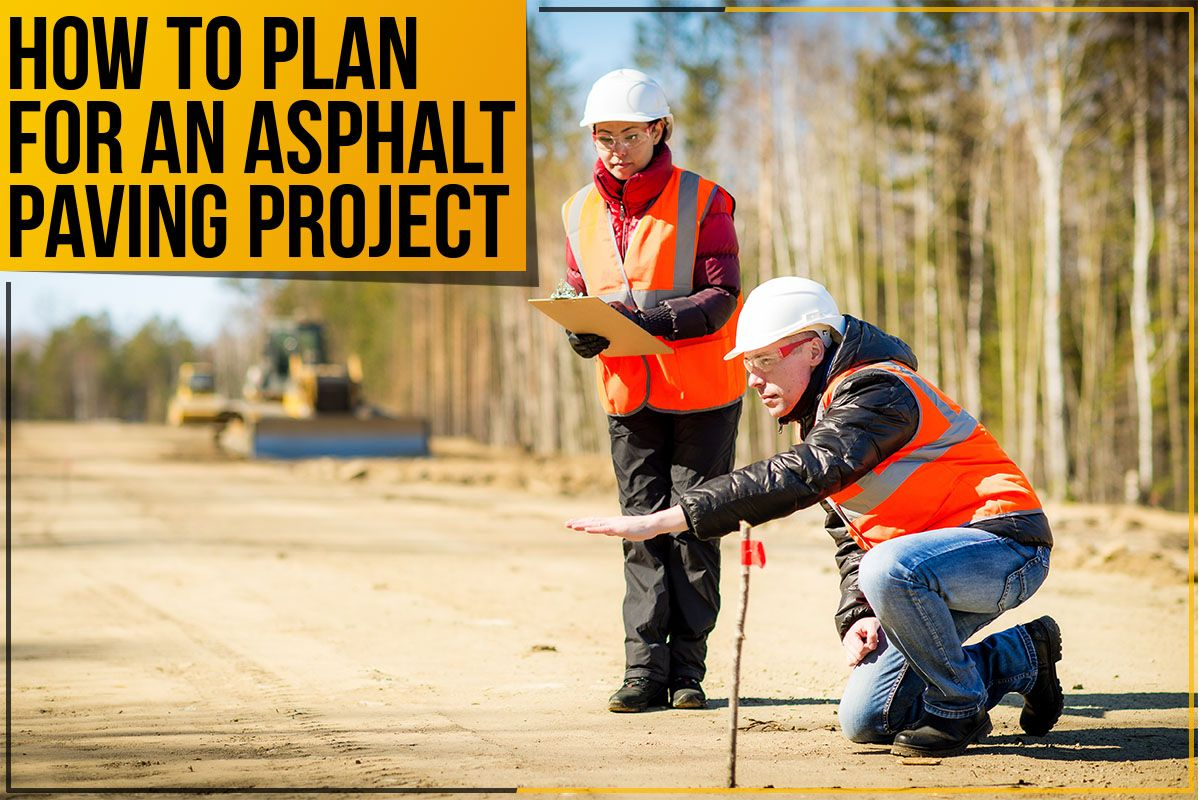 How To Plan For An Asphalt Paving Project