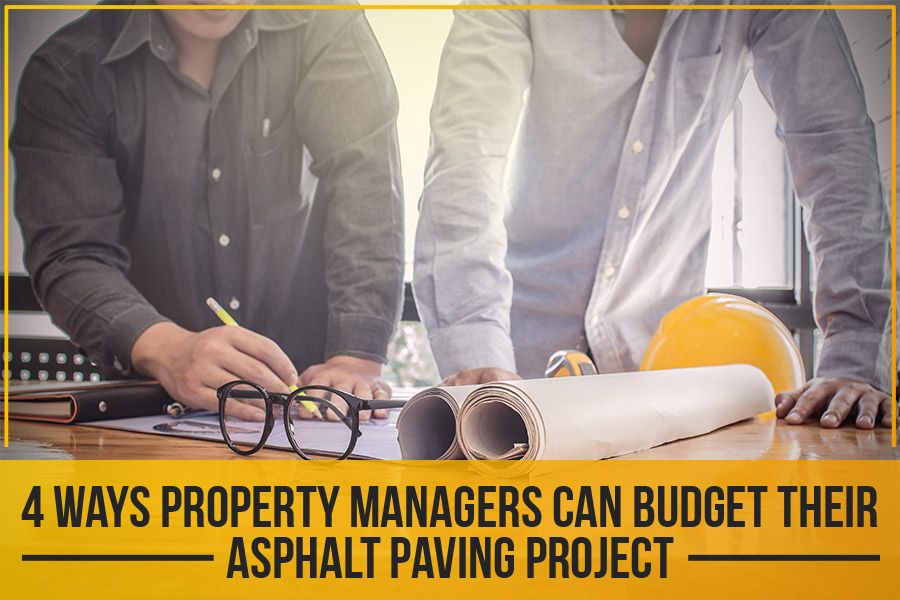 4 Ways Property Managers Can Budget Their Asphalt Paving Project