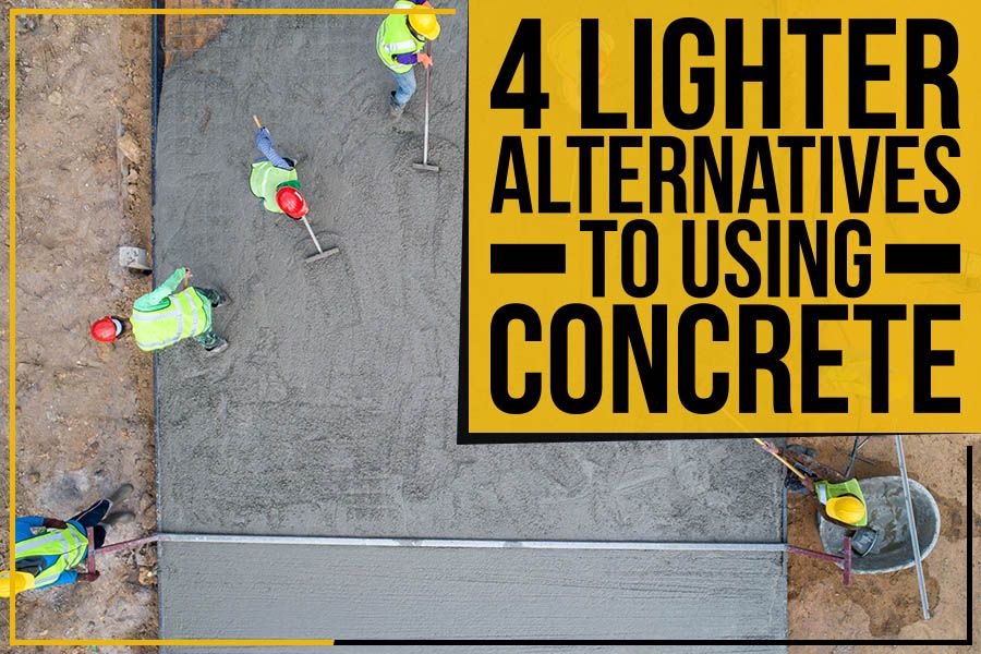 4 Lighter Alternatives To Using Concrete